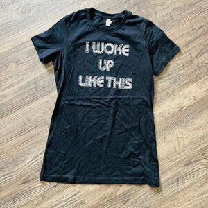 I Woke Up Like This Woman's Style Top Shirt  X Large New